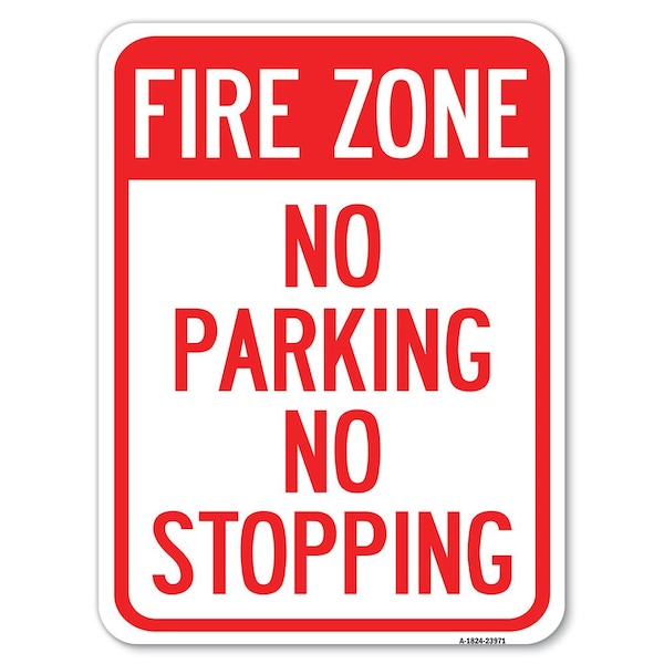 Signmission Fire Zone No Parking No Stopping Heavy-Gauge Alum Rust Proof Parking Sign, 18" x 24", A-1824-23971 A-1824-23971 - main